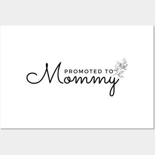 Promoted to Mommy - Pregnant and new mothers Posters and Art